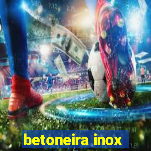 betoneira inox